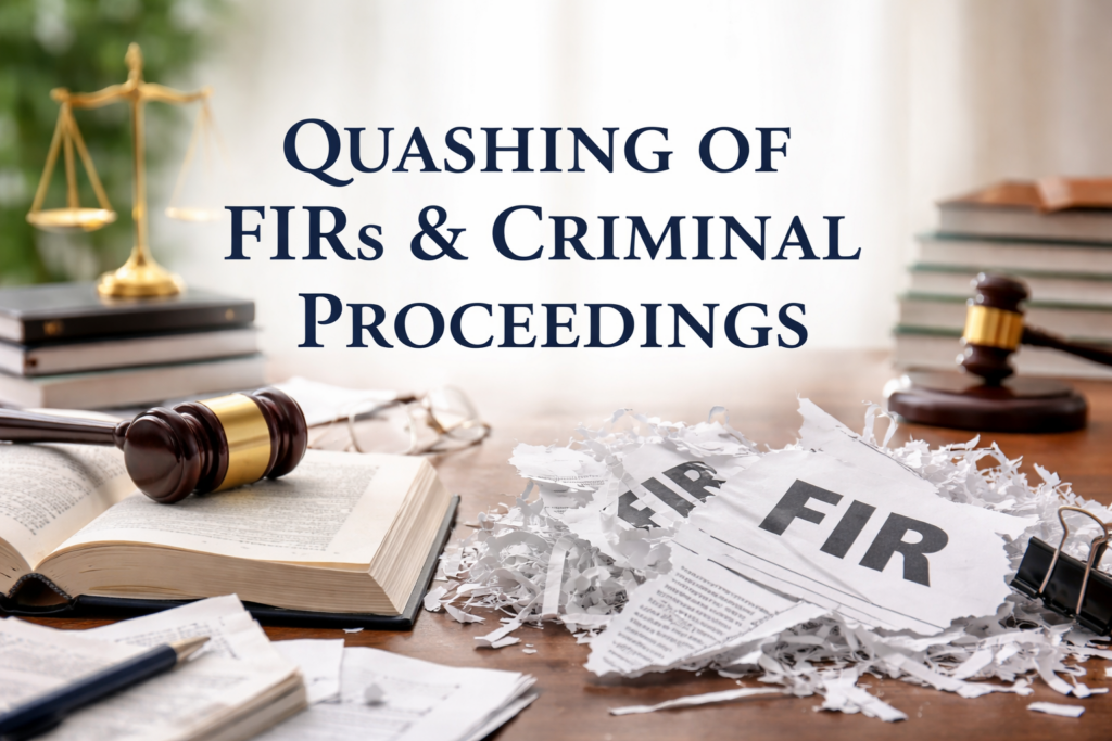 Quashing of FIRs in India: Legal Remedies to Stop False Criminal Cases